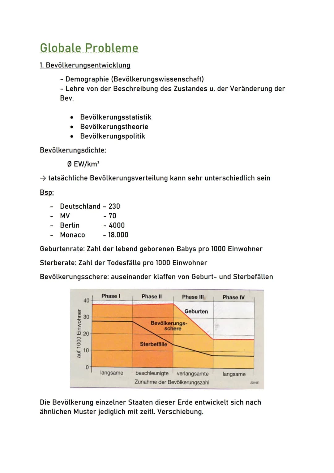 Globale Probleme
1. Bevölkerungsentwicklung
Demographie (Bevölkerungswissenschaft)
- Lehre von der Beschreibung des Zustandes u. der Verände