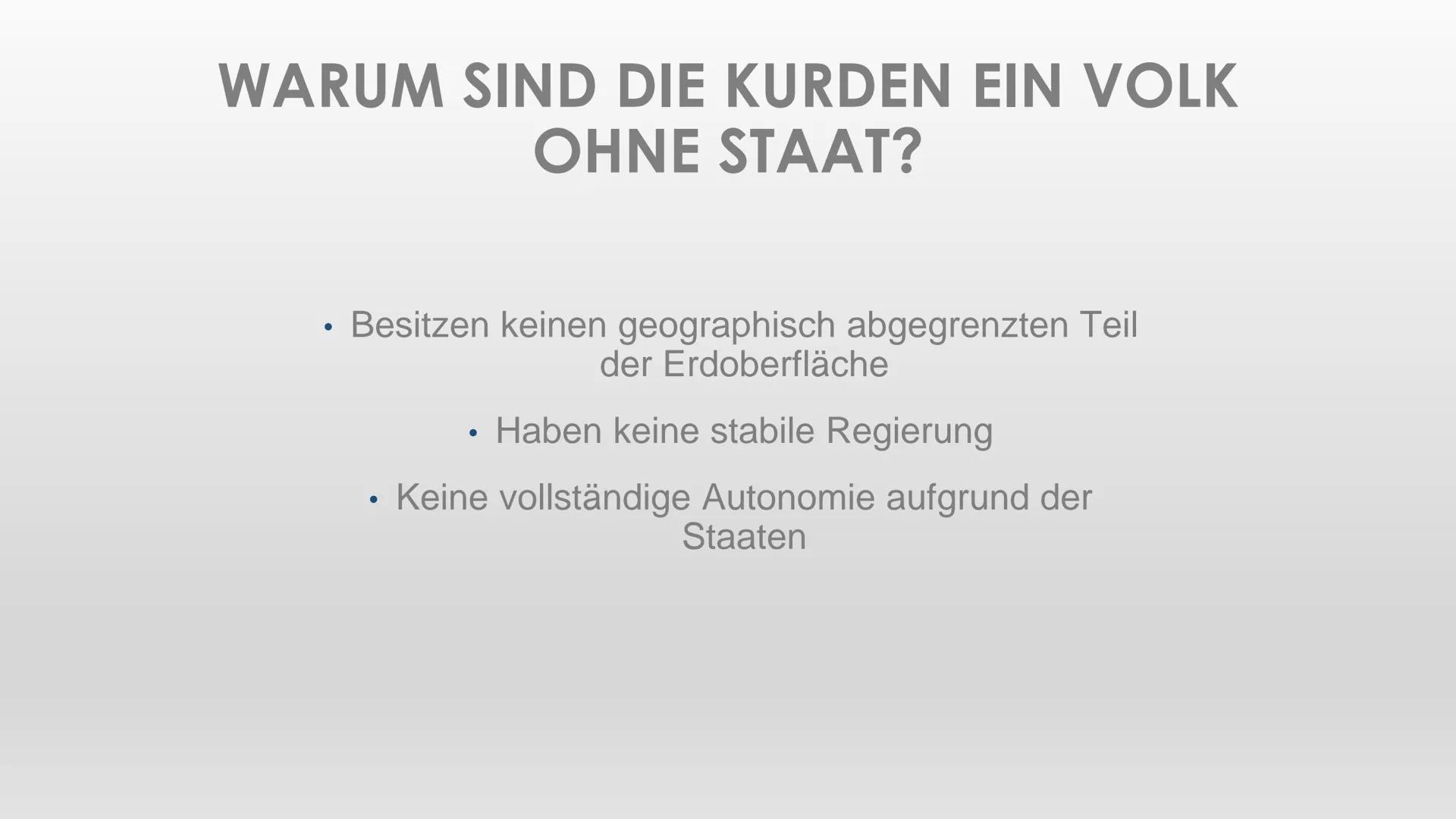 VÖLKER OHNE STAAT
Lucie, Antoina, Omjail Herr Wolf| GGK 1. Was braucht ein Staat?
2. Kurdistan
O Informationen
O Einteilung
O Ursprung und B