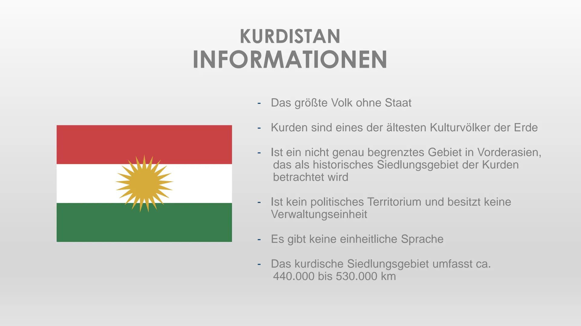 VÖLKER OHNE STAAT
Lucie, Antoina, Omjail Herr Wolf| GGK 1. Was braucht ein Staat?
2. Kurdistan
O Informationen
O Einteilung
O Ursprung und B