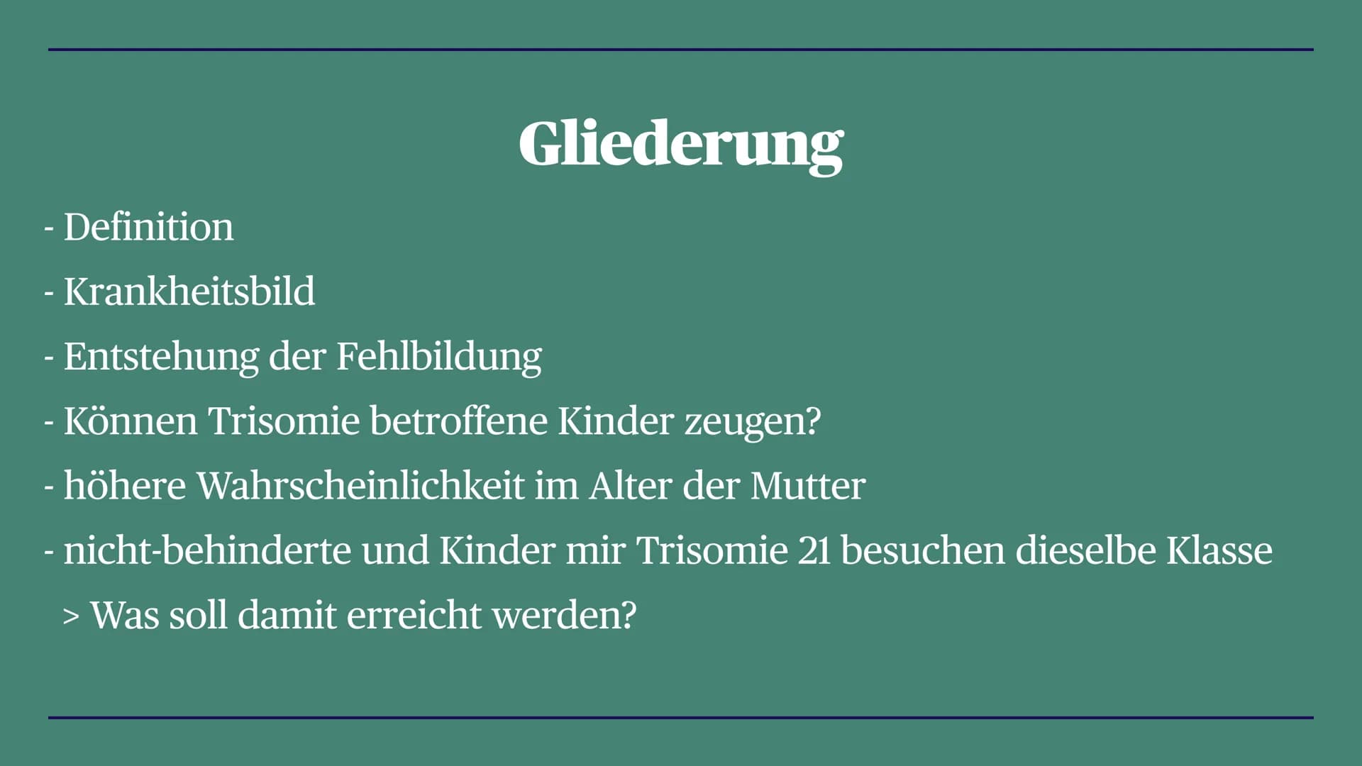 Trisomie 21
Down-Syndrom
Zoe, Louisa, Alina, Linda, La Toya, Talida, Emma, Diana Gliederung
- Definition
- Krankheitsbild
- Entstehung der F