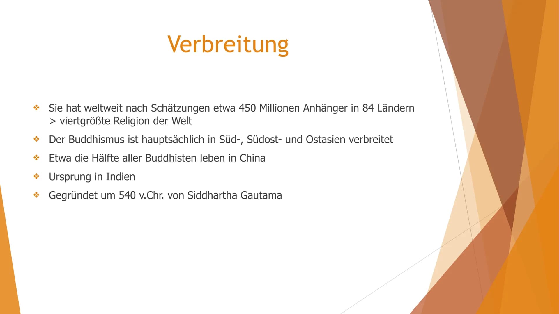 Buddhismus → Was ist Buddhismus?
→ Wie wird man Buddhist?
→ Verbreitung
→ Inhalte
→ Feste
Besonderheiten
Inhaltsverzeichnis
→ Utensilien
→ S