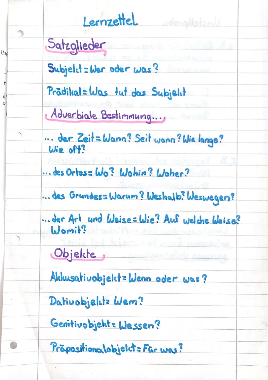 Bsp
J
to
ilz
or
Lernzettel adongllatımlı
Satzglieder
Subjekt Wer oder was?
Pradiliat= Was tut das Subjelit
Adverbiale Bestimmung.....
... de