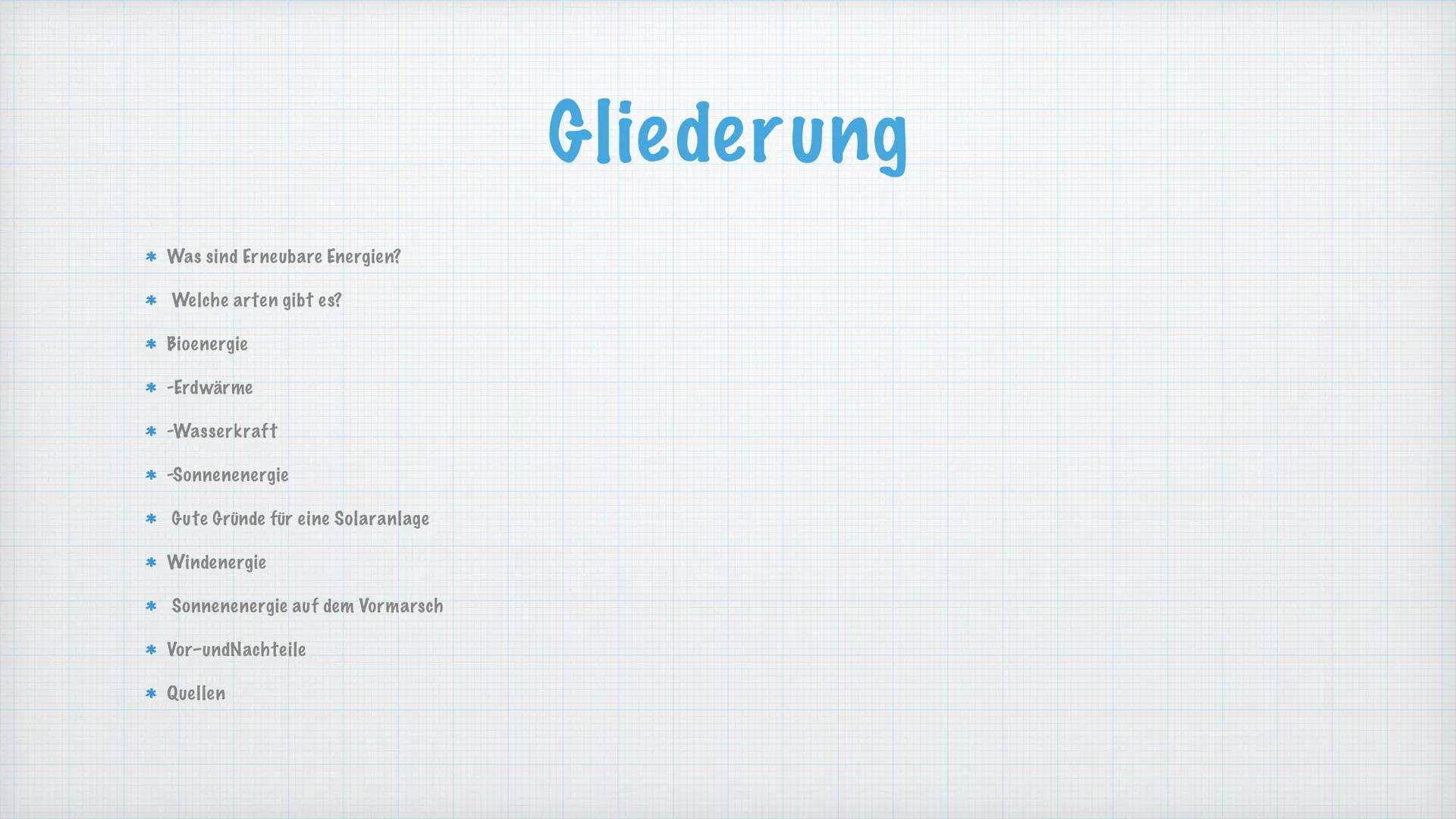# Erneuerbare Energien

Shorgu * Was sind Erneubare Energien?
* Welche arten gibt es?
* Bioenergie
* -Erdwärme
* -Wasserkraft
* -Sonnenenerg