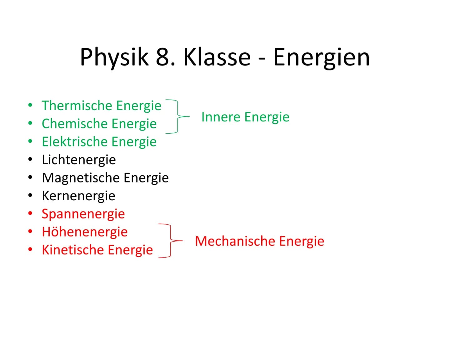 Thermische Energie
• Chemische Energie
Elektrische Energie
Lichtenergie
Magnetische Energie
Kernenergie
Spannenergie
Höhenenergie
• Kinetisc