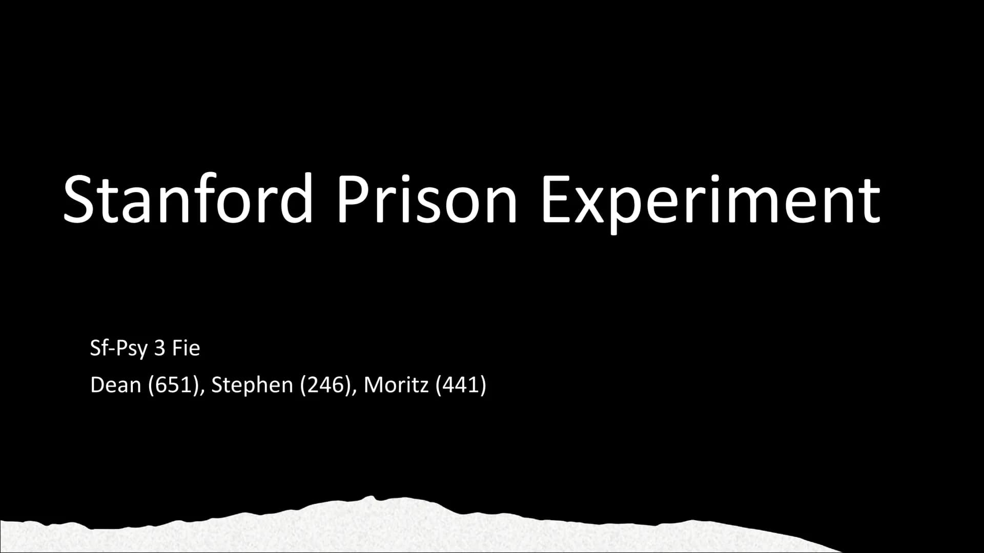 Stanford Prison Experiment
Sf-Psy 3 Fie
Dean (651), Stephen (246), Moritz (441) Allgemeine
Informationen
Gefangene
Tag 5 -
Priester &
Entlas