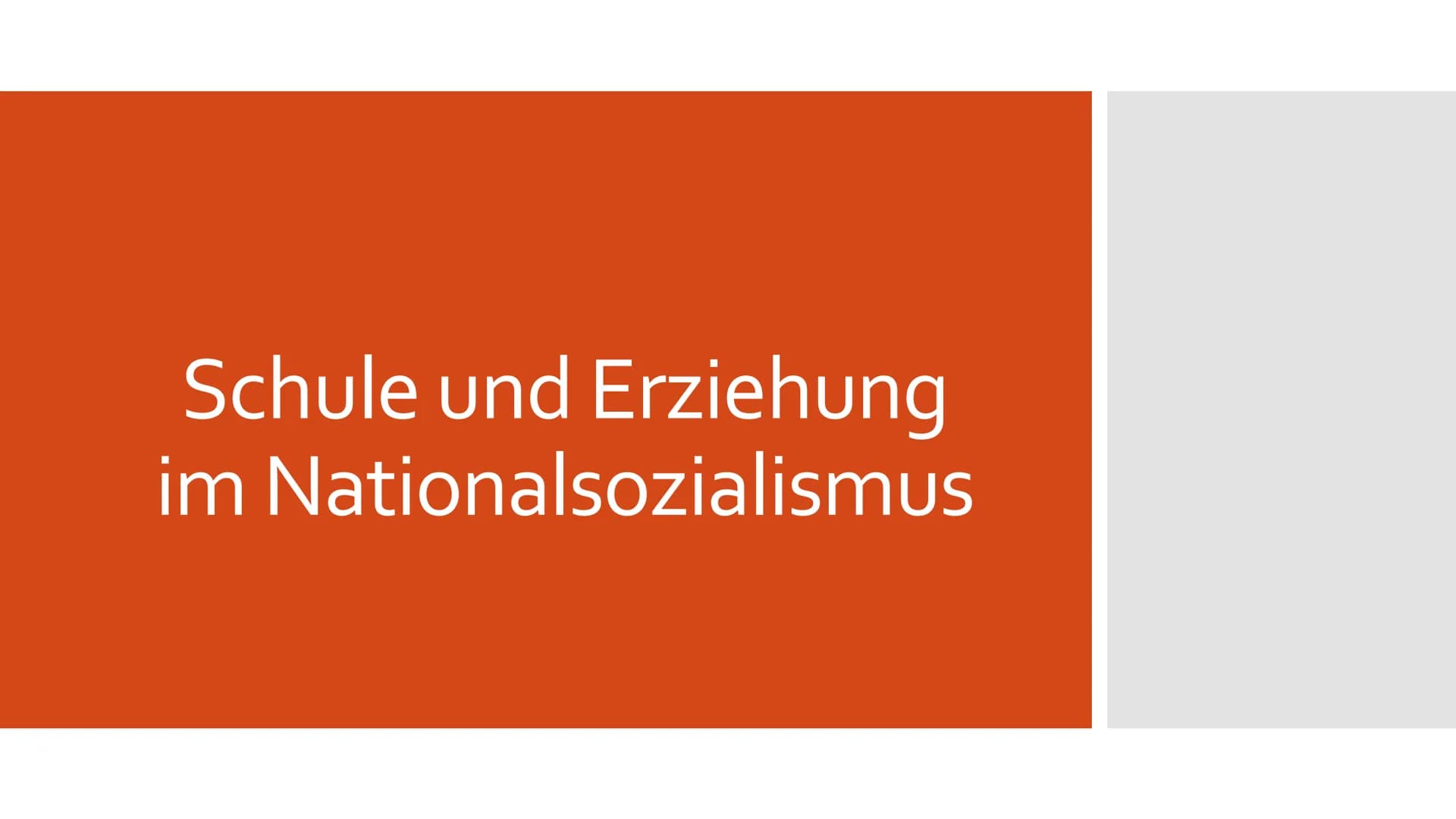 Schule und Erziehung
im Nationalsozialismus Gliederung
➤ Hitlers Erziehungsgrundsätze
4 Grundprinzipien nationalpolitischer Anschauung
> Zie