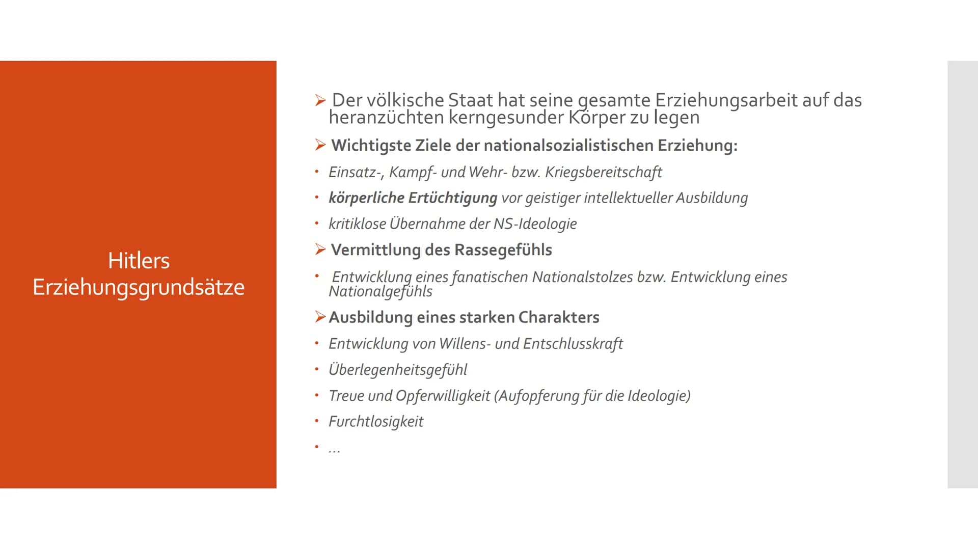 Schule und Erziehung
im Nationalsozialismus Gliederung
➤ Hitlers Erziehungsgrundsätze
4 Grundprinzipien nationalpolitischer Anschauung
> Zie