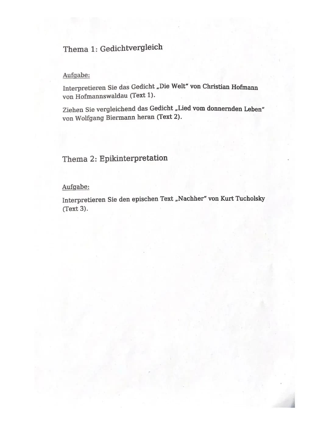 Thema 1: Gedichtvergleich
Aufgabe:
Interpretieren Sie das Gedicht ,,Die Welt" von Christian Hofmann
von Hofmannswaldau (Text 1).
Ziehen Sie 