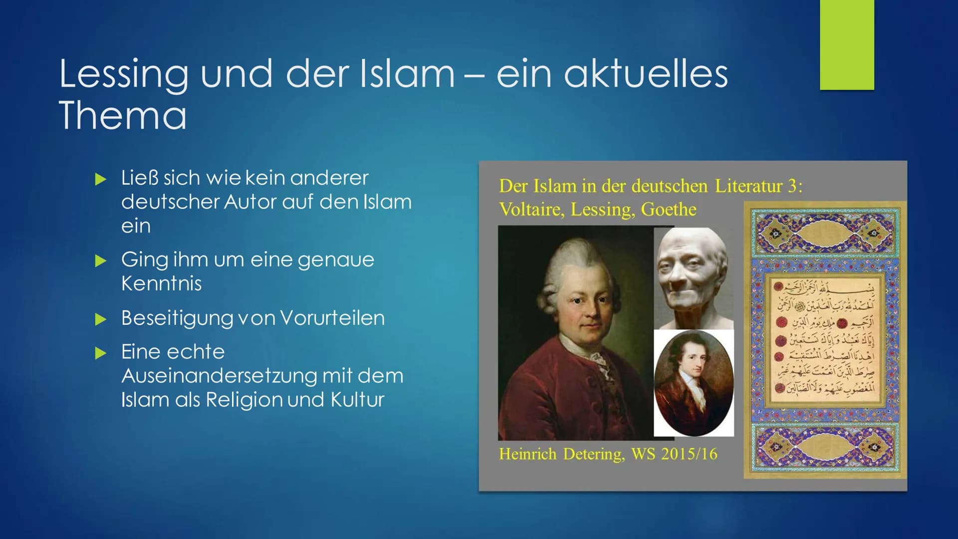 A
Lessing, der Islam
und die Toleranz Themen
Lessing und der Islam - ein aktuelles Thema
‣ Lessing und das Islambild der Aufklärung
"The tru