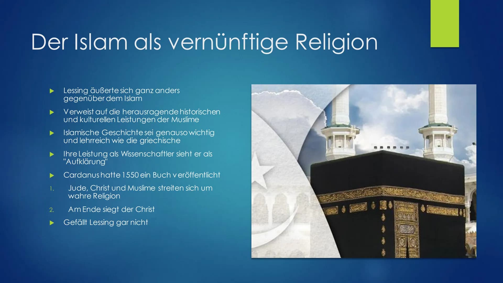 A
Lessing, der Islam
und die Toleranz Themen
Lessing und der Islam - ein aktuelles Thema
‣ Lessing und das Islambild der Aufklärung
"The tru