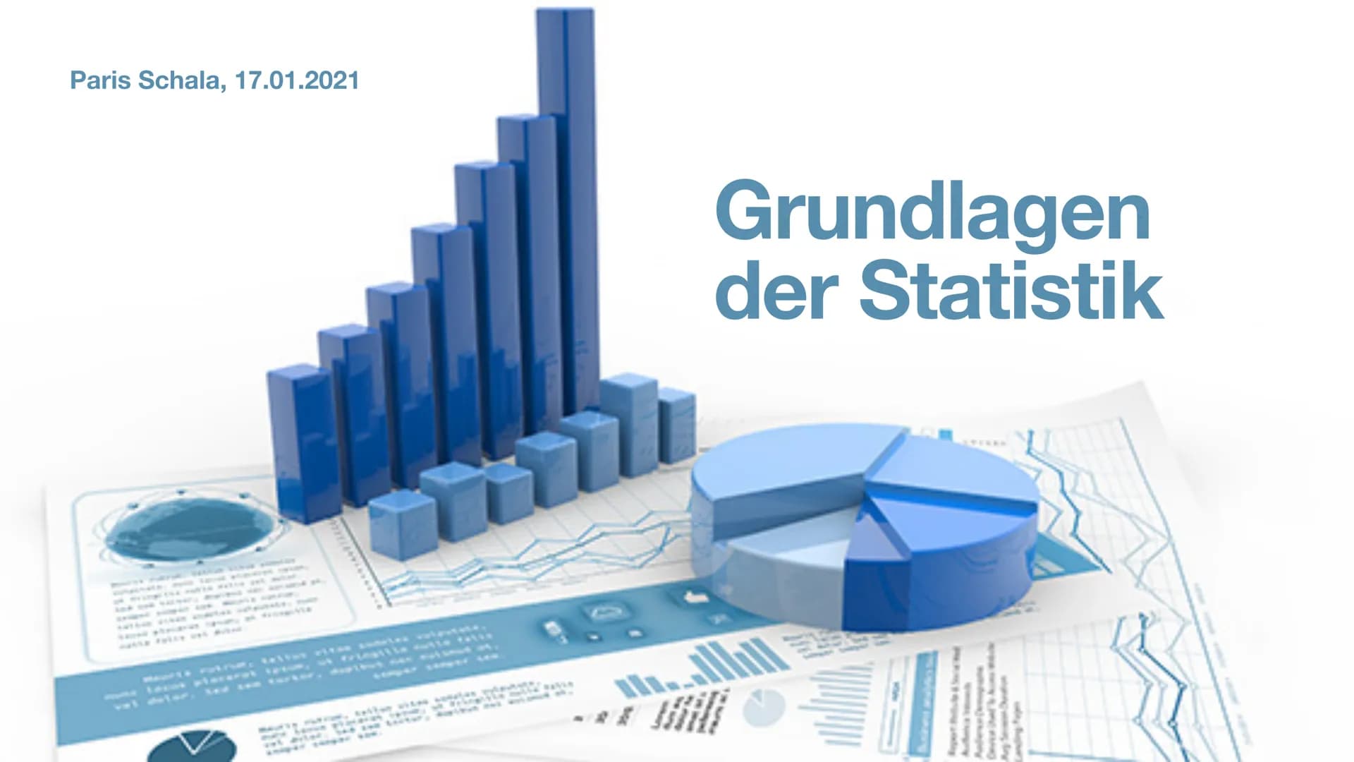 Paris Schala, 17.01.2021
Lete
Grundlagen
der Statistik Inhaltsverzeichnis
Statistische Begriffe
Mittelwert, Median und Modus
• Arten von Häu