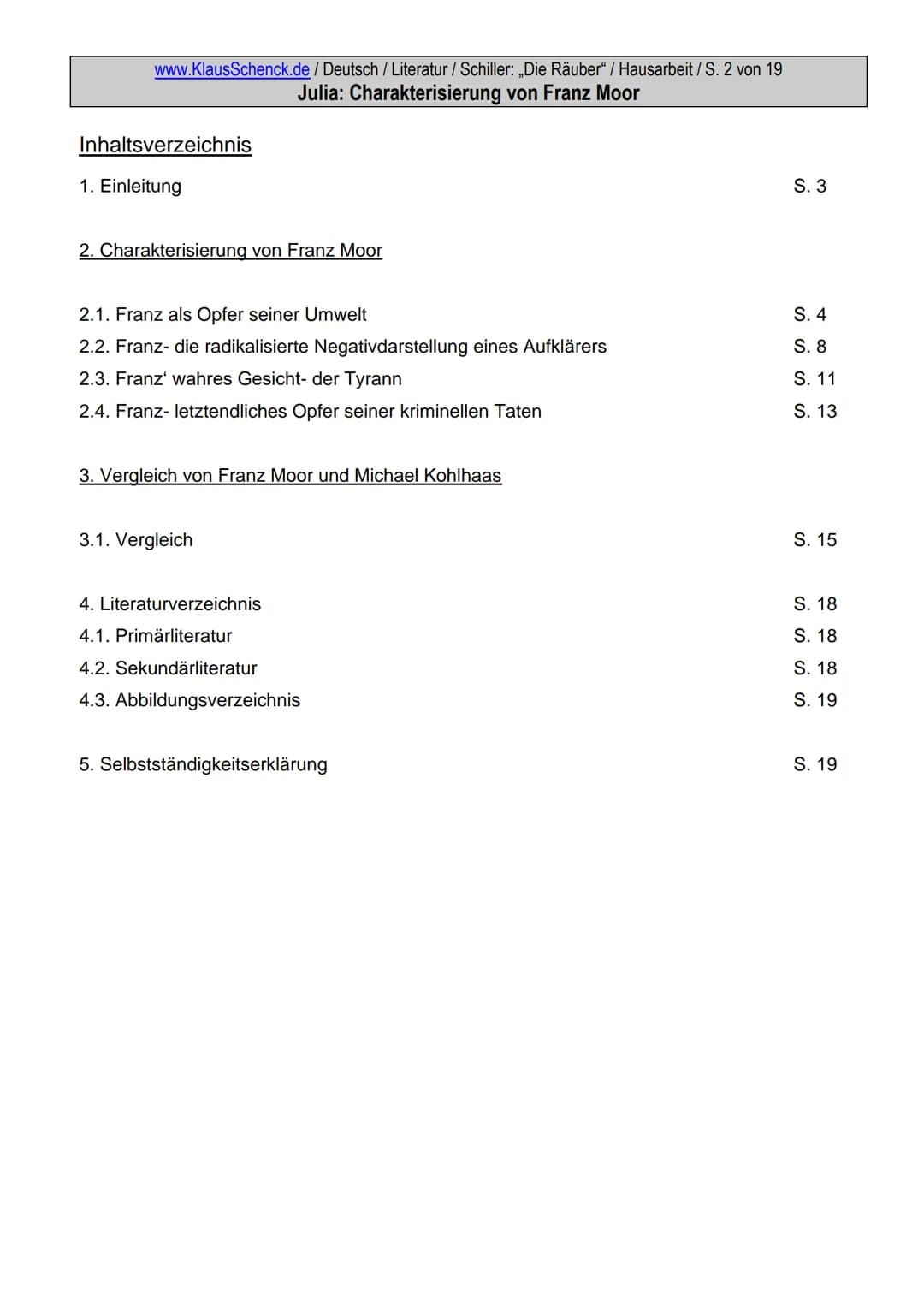 www.KlausSchenck.de / Deutsch / Literatur / Schiller: „Die Räuber" / Hausarbeit / S. 2 von 19
Julia: Charakterisierung von Franz Moor
Inhalt