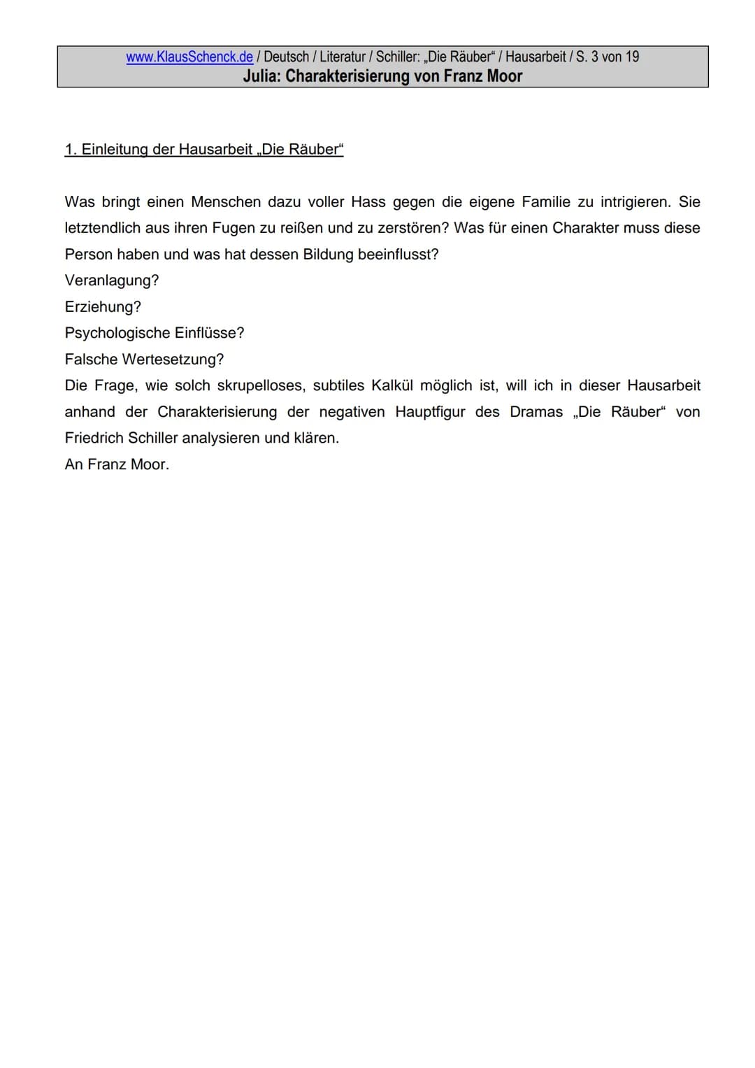 www.KlausSchenck.de / Deutsch / Literatur / Schiller: „Die Räuber" / Hausarbeit / S. 2 von 19
Julia: Charakterisierung von Franz Moor
Inhalt