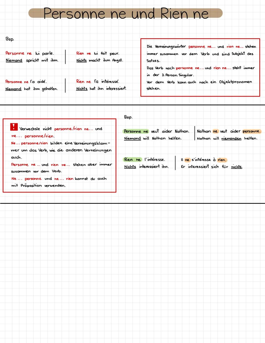 # Personne ne und Rien ne

Bsp.

Personne ne lui parle.
Niemand spricht mit ihm.

Rien ne lui fait peur.
Nichts macht ihm Angst.

Personne n