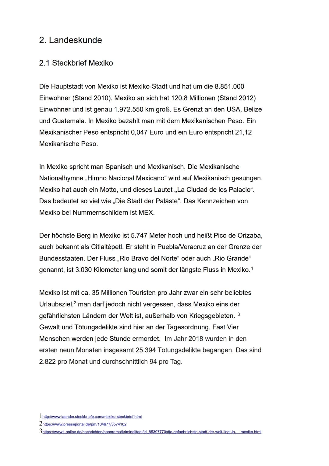 MEXICO Steckbrief
-
Hauptstadt: Mexiko-Stadt
- Größe: 1.972.000km²
- Einwohner: 120,8 Millionen (Stand 2012)
- Währung: Mexikanischer Peso
-