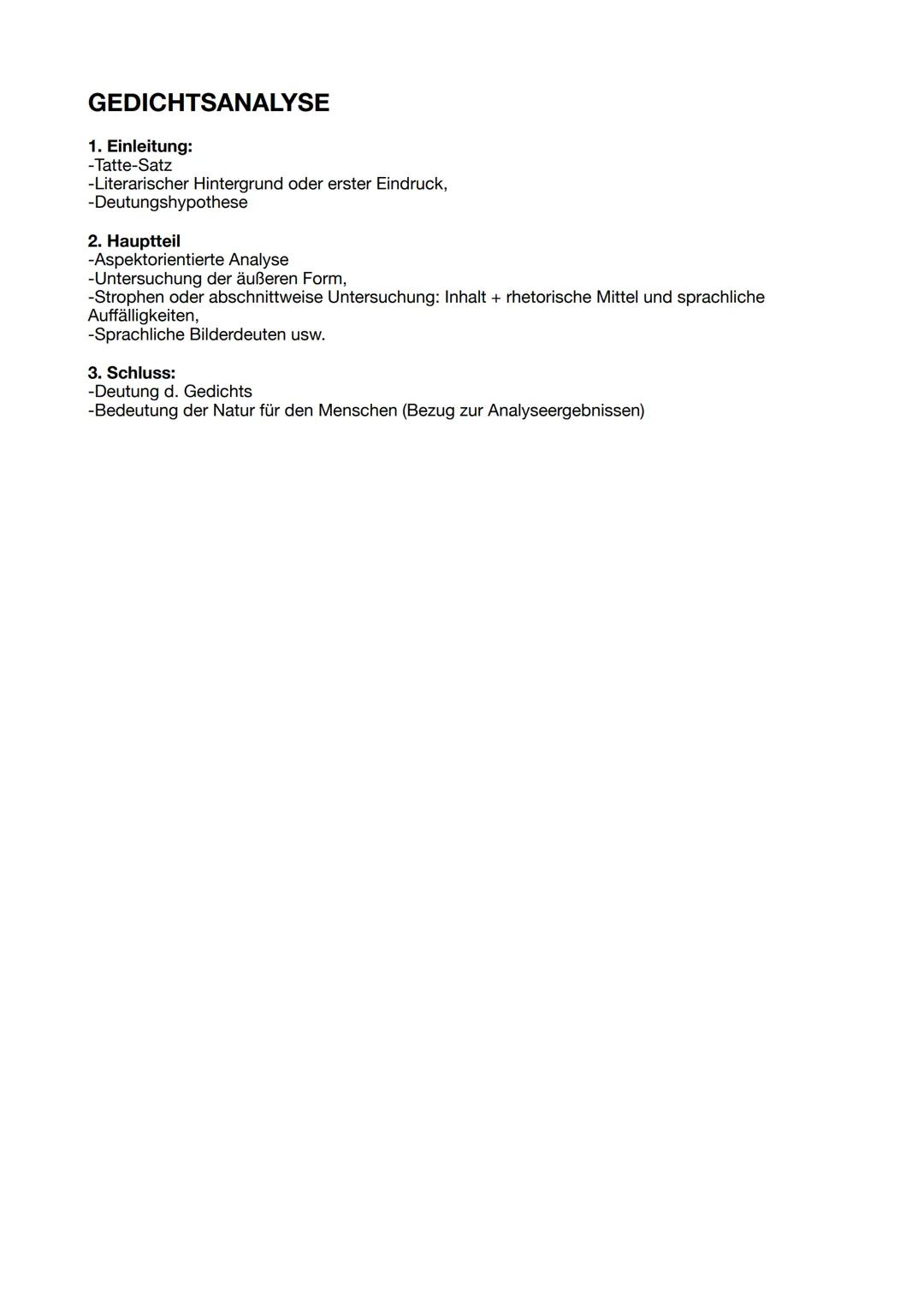 GEDICHTSANALYSE
1. Einleitung:
-Tatte-Satz
-Literarischer Hintergrund oder erster Eindruck,
-Deutungshypothese
2. Hauptteil
-Aspektorientier