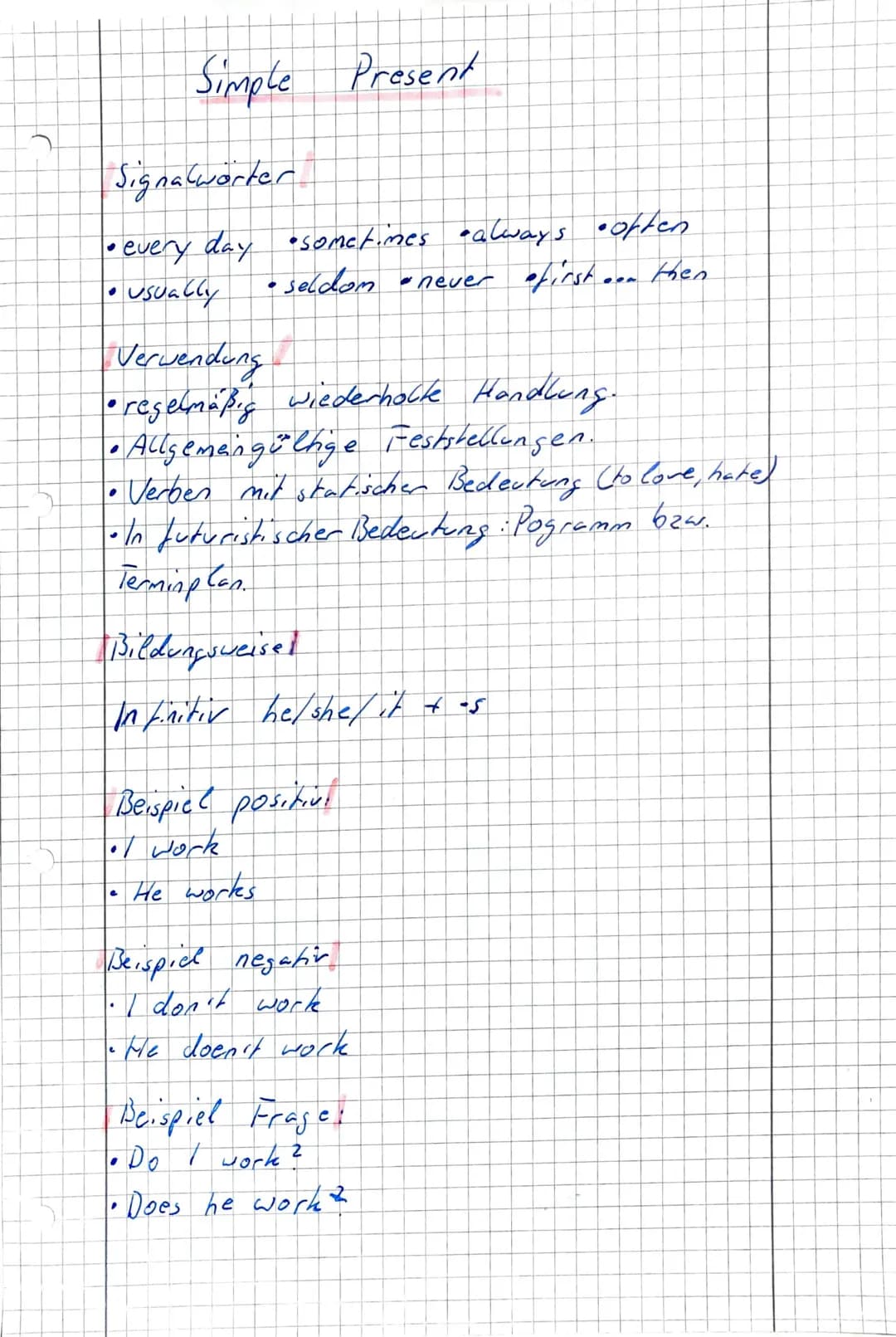 Simple Present
Signalwörter
• every day •sometimes •always • often.
• seldom • never ofirst ... then
• usually
Verwendung
• regelmäßig wiede