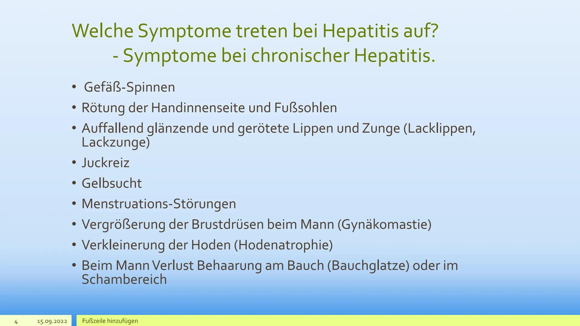 Hepatitis 2
15.09.2022
Was ist Hepatitis?
Entzündung an der Leber.
●
• Infektionen wie Viren, Giftstoffe, Medikamente oder Alkohol schädigen
