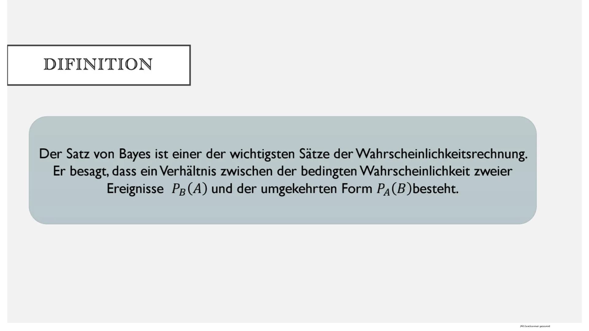 SATZ VON BAYES
Mit CamScanner gescannt BEISPIEL
• Eine Schülerin fährt in 70% der Schultage mit dem Bus.
In 80% dieser Fälle kommt sie pünkt