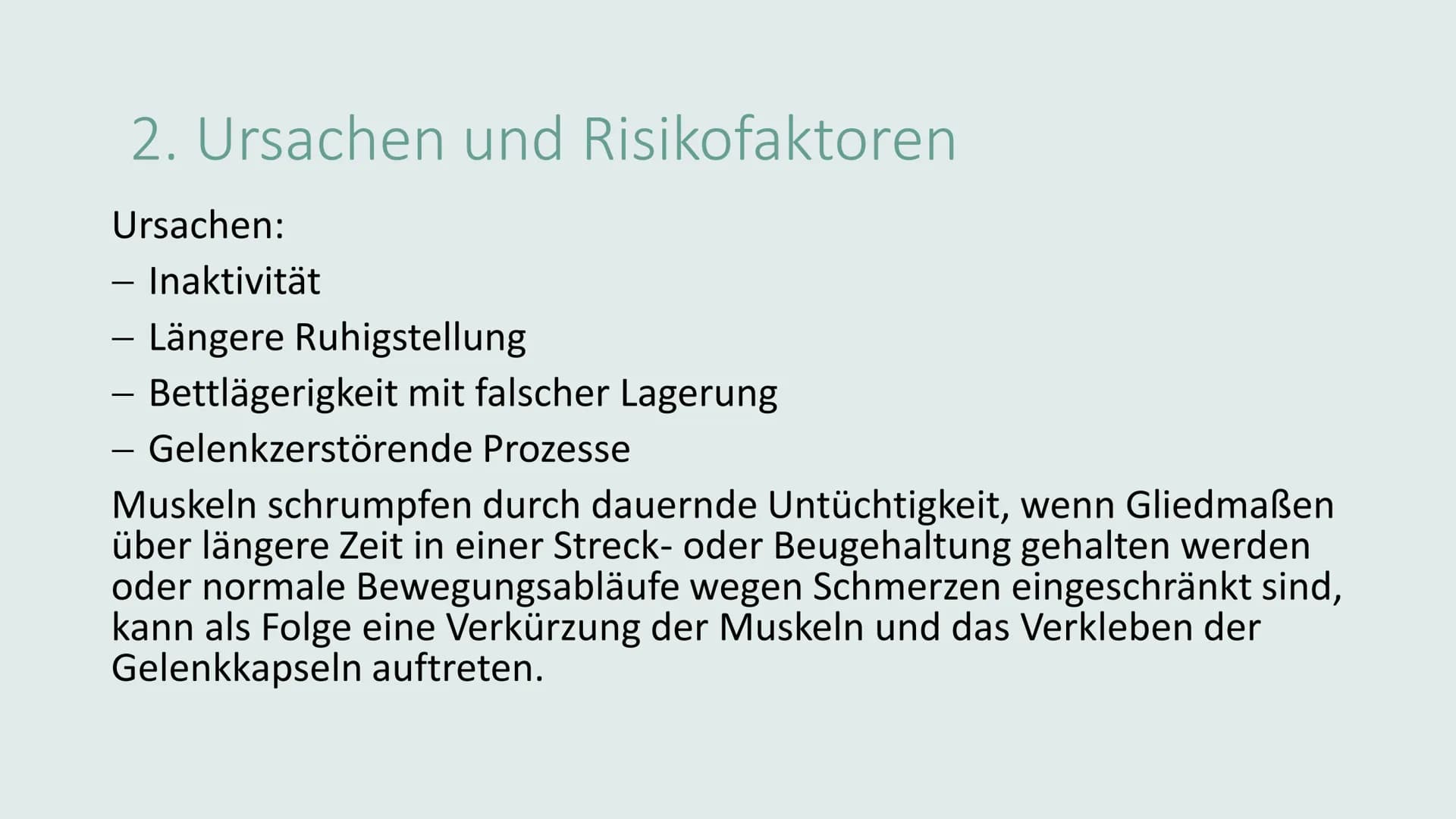 KONTRAKTURPROPHYLAXE Gliederung
• Thema/Problem
●
●
Ursachen und Risikofaktoren
Symptome und Auswirkungen
Maßnahmen
Übungen
on 1. Thema/Prob