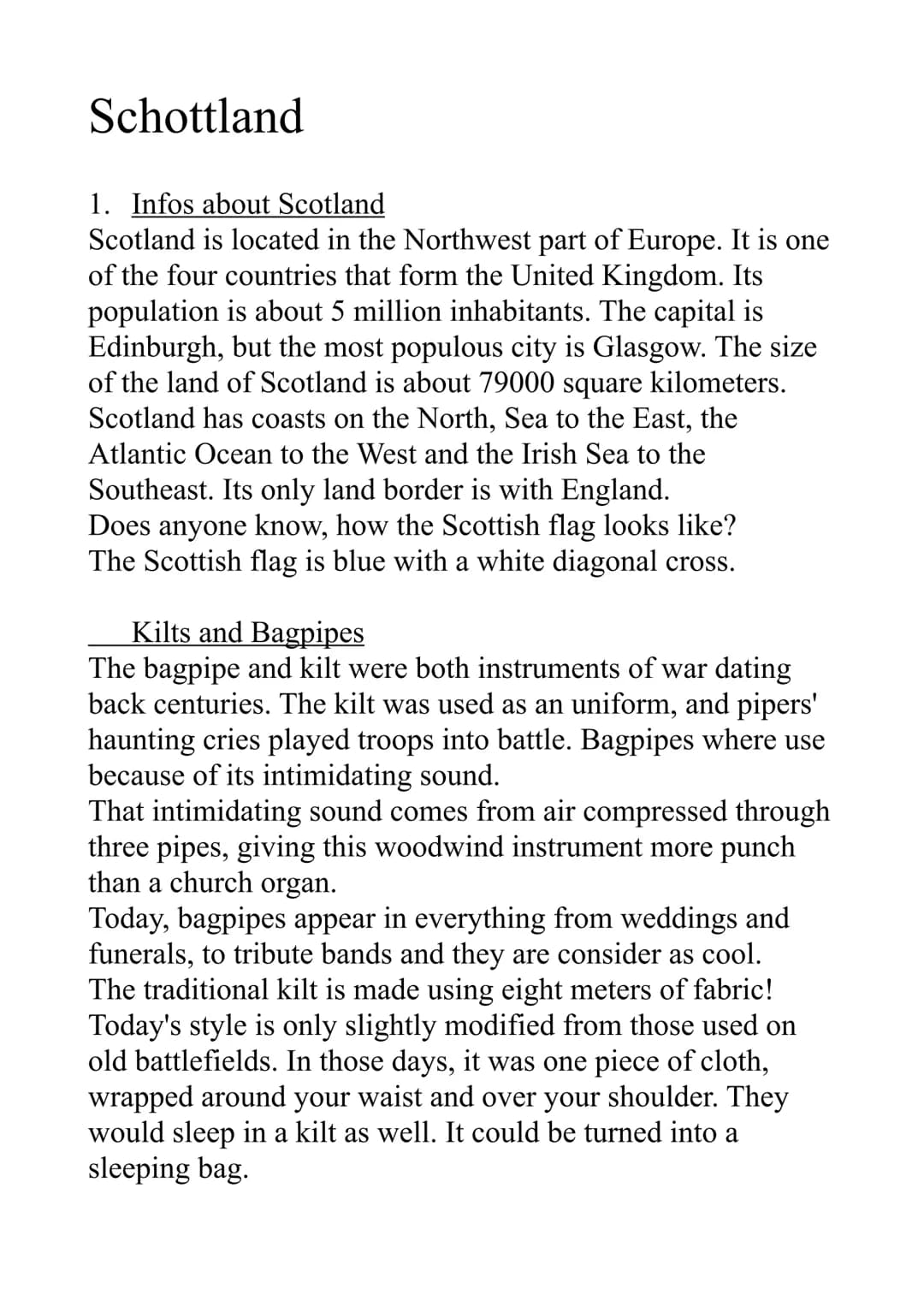 Schottland
1. Infos about Scotland
Scotland is located in the Northwest part of Europe. It is one
of the four countries that form the United