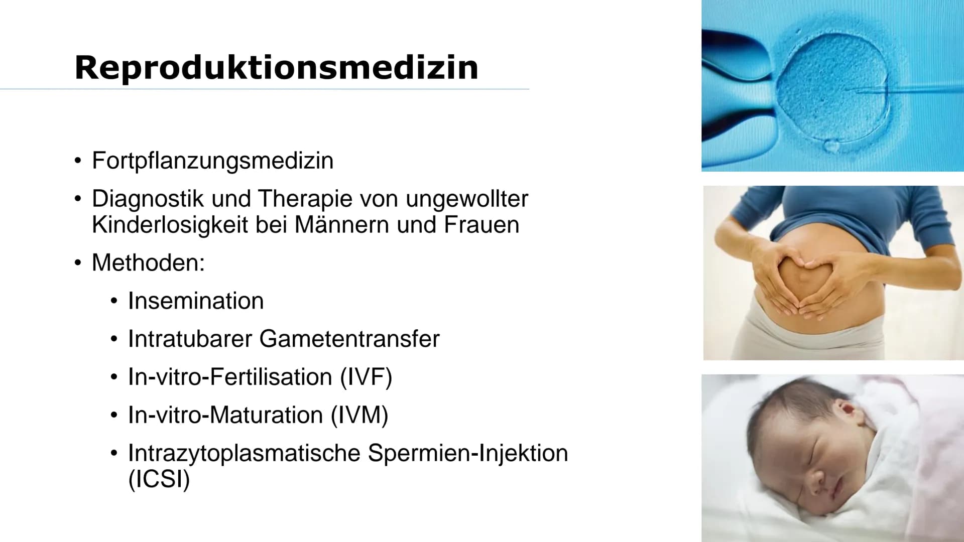 Wer von euch möchte mal Kinder haben? Was macht ihr, wenn es nicht funktioniert? Gliederung
➤Reproduktionsmedizin
Retorten-Baby
> Methoden:
