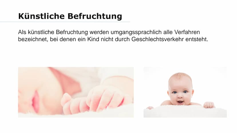 Wer von euch möchte mal Kinder haben? Was macht ihr, wenn es nicht funktioniert? Gliederung
➤Reproduktionsmedizin
Retorten-Baby
> Methoden:
