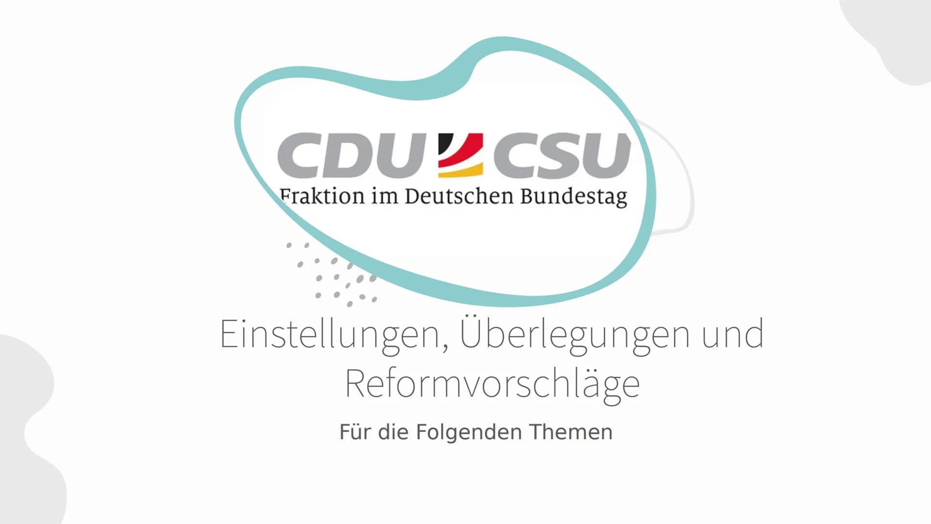 CDU
SUS
CDU
und
CSU
Parteienportrait Grundgedanken
und Ziele
Der CDU:
→ Basiert auf christlichen
Wertgrundlagen
→ Für jeden offen, der die
W