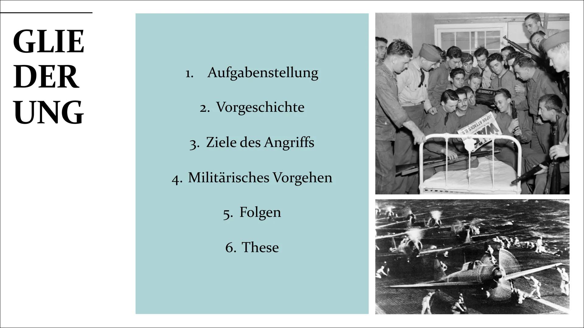 PEARL HARBOR
Das Schlüsselereignis im 2. Weltkrieg
von Lilly Unbehaun, Theresa Jakusch & Chantal Lautenschläger GLIE
DER
UNG
1. Aufgabenstel