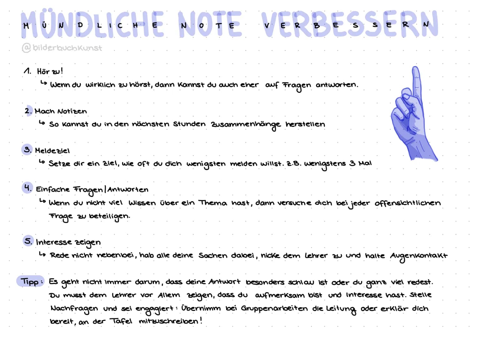 MONDLICHE NOTE VERBESSERN
@bilderbuch Kunst
1. Hör zu!
Lo Wenn du wirklich zu hörst, dann kannst du auch eher auf
Fragen
antworten.
2. Mach 