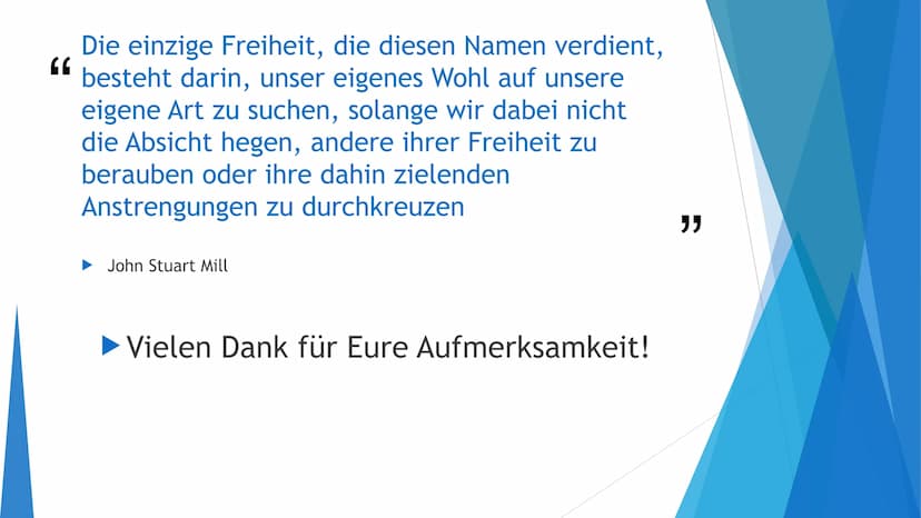 John Stuart Mill
Leben & Wirken
■
,,Die einzige Freiheit, die
diesen Namen verdient,
besteht darin, unser
eigenes Wohl auf unsere
eigene Art