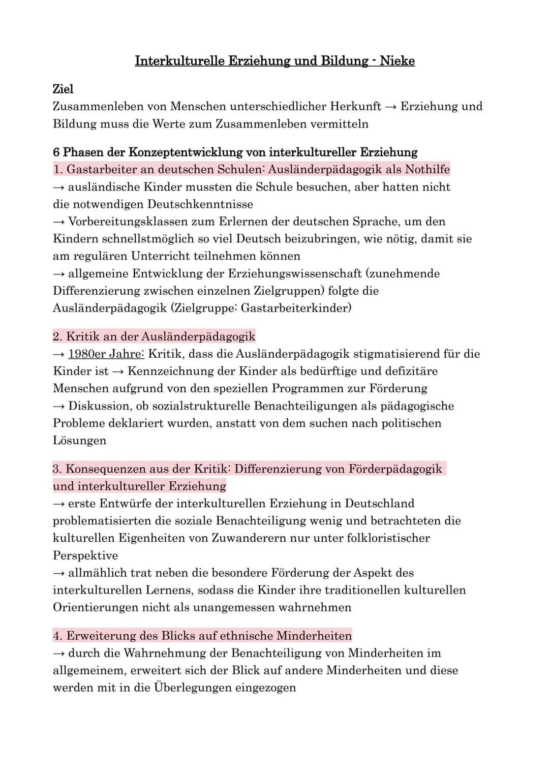 Ziel
Interkulturelle Erziehung und Bildung - Nieke
Zusammenleben von Menschen unterschiedlicher Herkunft → Erziehung und
Bildung muss die We