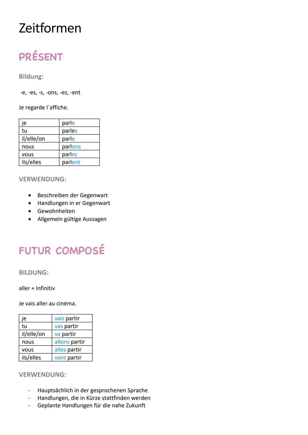Zeitformen
PRÉSENT
Bildung:
-e, -es, -s, -ons, -ez, -ent
Je regarde l'affiche.
je
tu
il/elle/on
nous
vous
Ils/elles
VERWENDUNG:
Beschreiben 