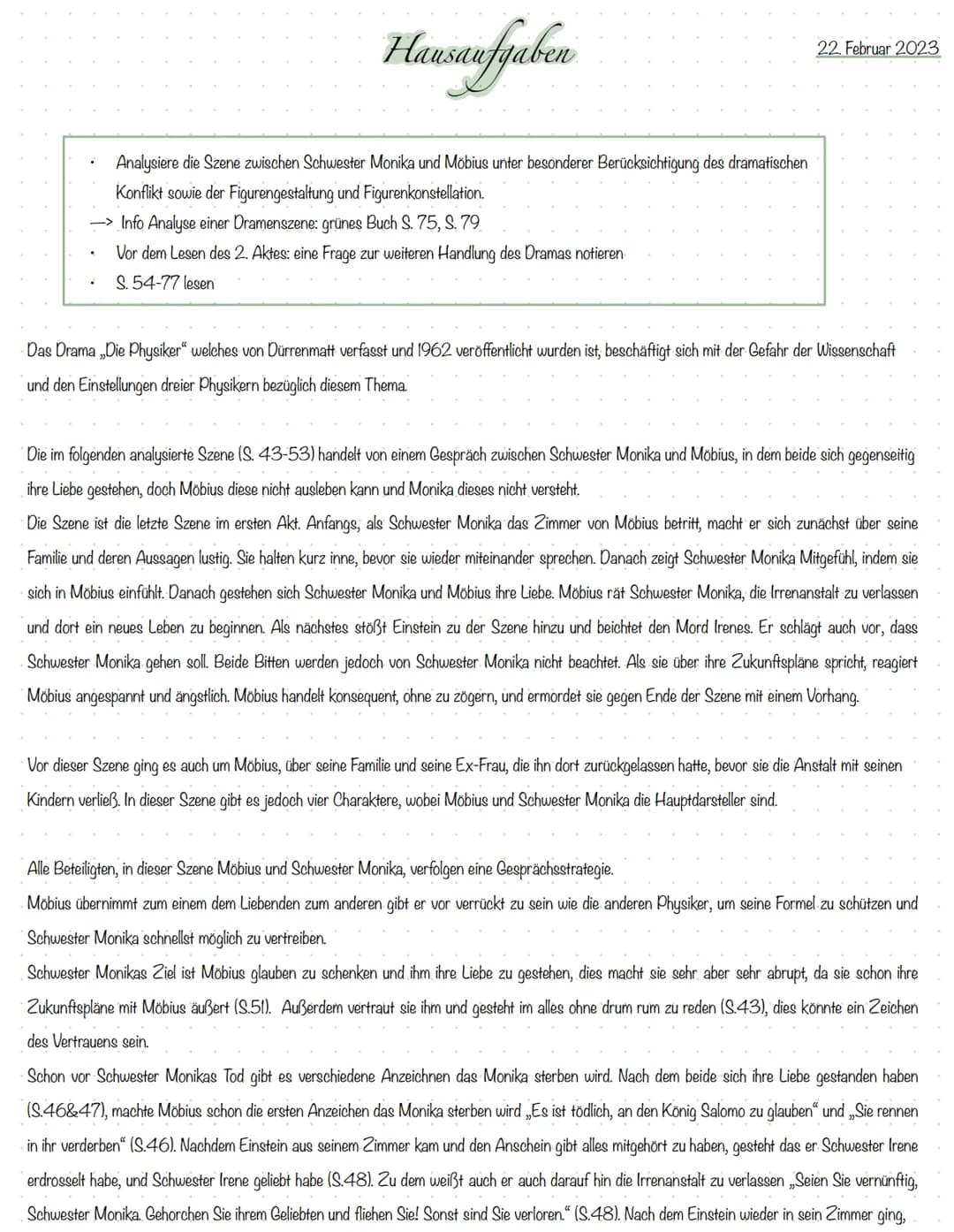 Hausaufgaben
Analysiere die Szene zwischen Schwester Monika und Möbius unter besonderer Berücksichtigung des dramatischen
Konflikt sowie der