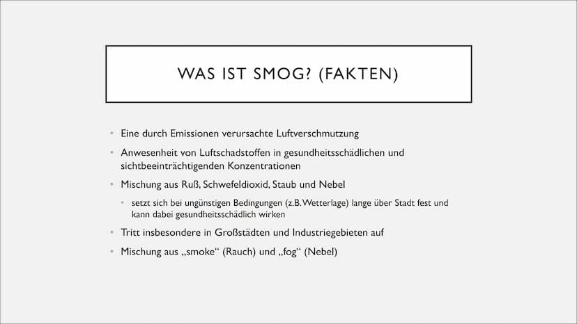 SMOG
UN ●
●
Was ist Smog? (Fakten)
Entstehung
Voraussetzungen
●
INHALTSVERZEICHNIS
●
Experiment als Erklärung
Sommersmog
Wintersmog ●
●
Gefa
