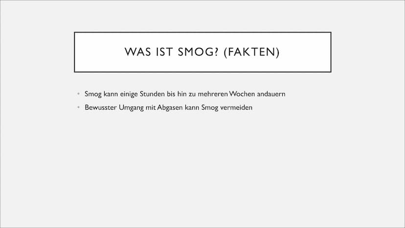 SMOG
UN ●
●
Was ist Smog? (Fakten)
Entstehung
Voraussetzungen
●
INHALTSVERZEICHNIS
●
Experiment als Erklärung
Sommersmog
Wintersmog ●
●
Gefa