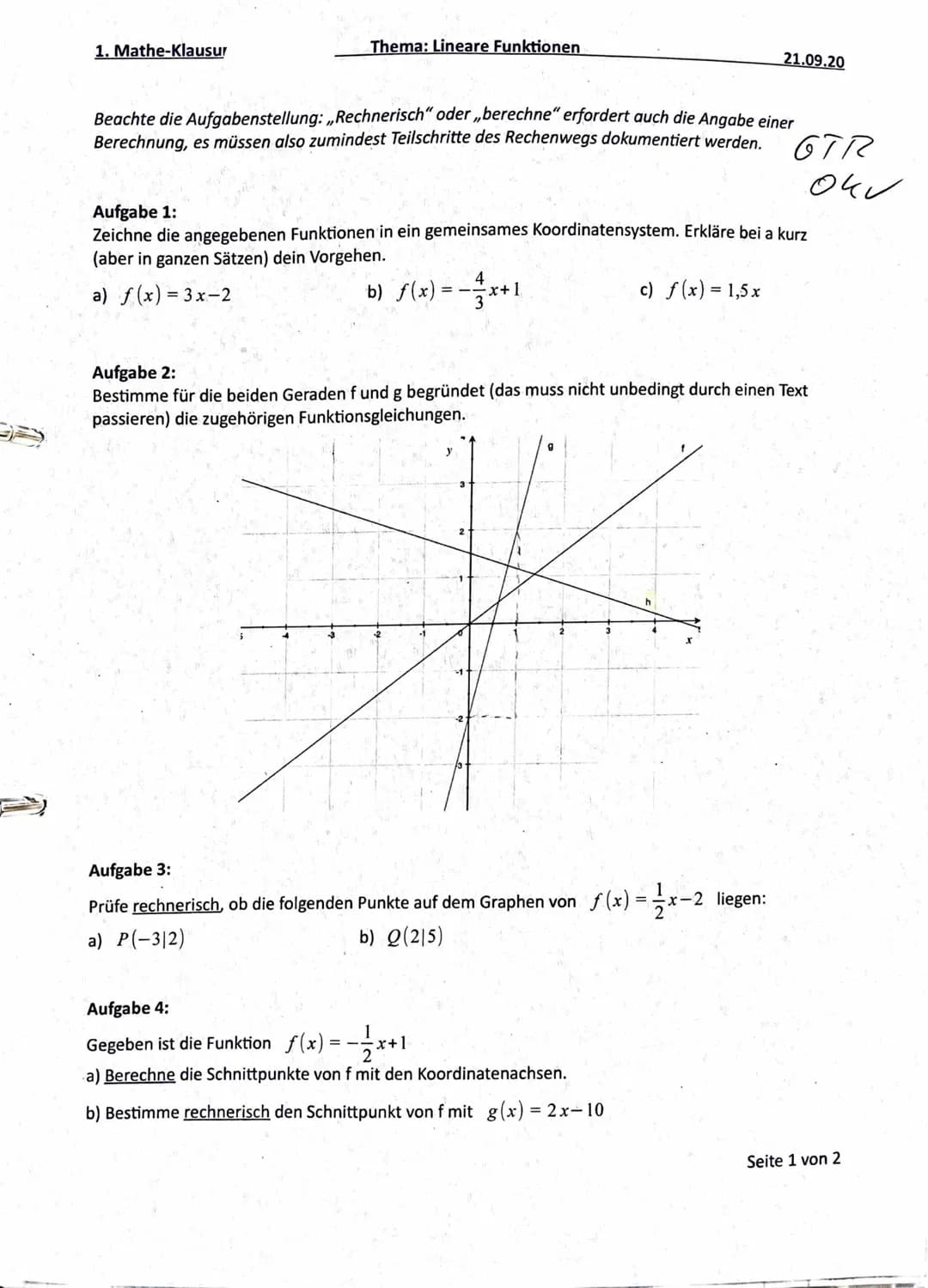 1. Mathe-Klausur
Thema: Lineare Funktionen
Beachte die Aufgabenstellung: ,,Rechnerisch“ oder „berechne" erfordert auch die Angabe einer
Bere