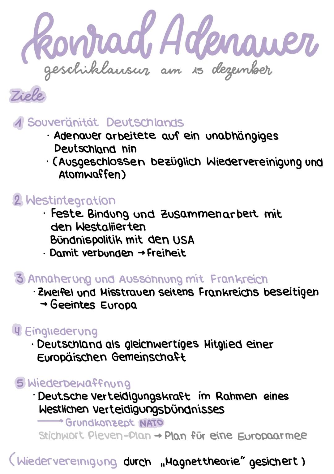 # konrad Adenauer

geschiklausur am 15 dezember

Ziele

1 Souveränitat Deutschlands

*   Adenauer arbeitete auf ein unabhängiges
Deutschland