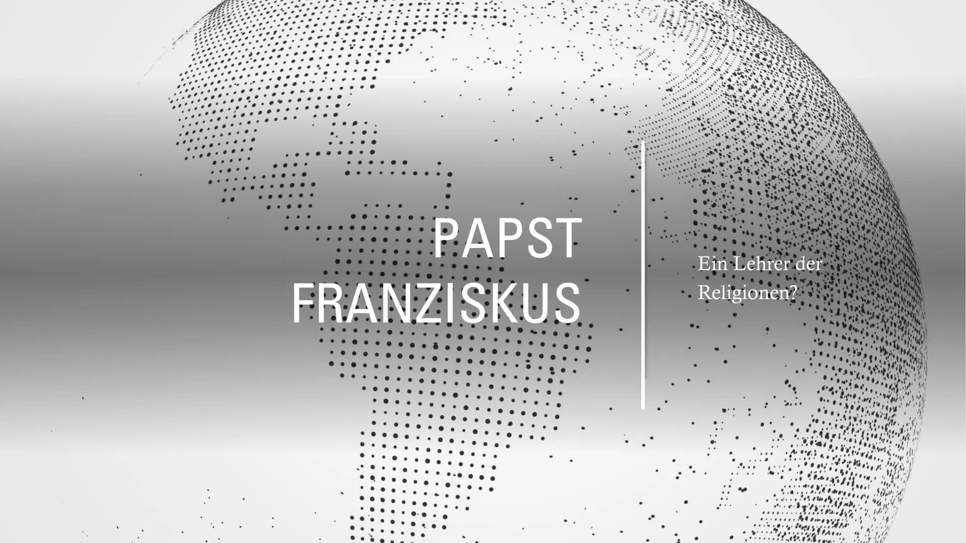 PAPST
FRANZISKUS
Ein Lehrer der
.. Religionen? GLIEDERUNG
• Was macht einen Lehrer der Religionen aus?
Papst Franziskus Steckbrief
●
• Die B