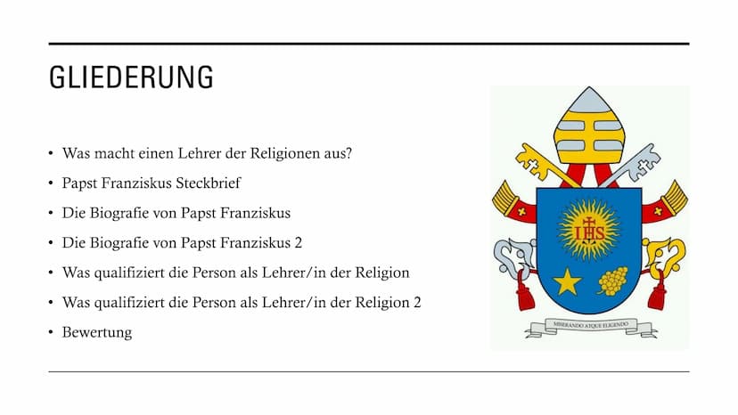 PAPST
FRANZISKUS
Ein Lehrer der
.. Religionen? GLIEDERUNG
• Was macht einen Lehrer der Religionen aus?
Papst Franziskus Steckbrief
●
• Die B