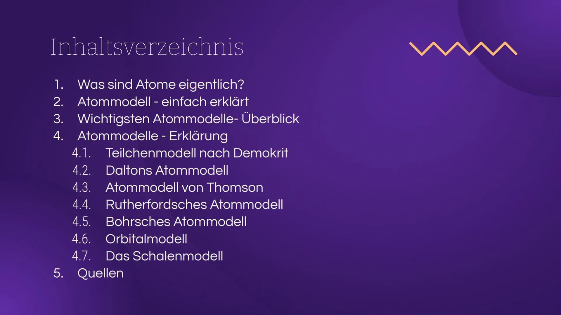 Entwicklung
des
Atommodells
Eine Präsentation von Jacqueline Hölzner Inhaltsverzeichnis
1. Was sind Atome eigentlich?
2. Atommodell - einfac