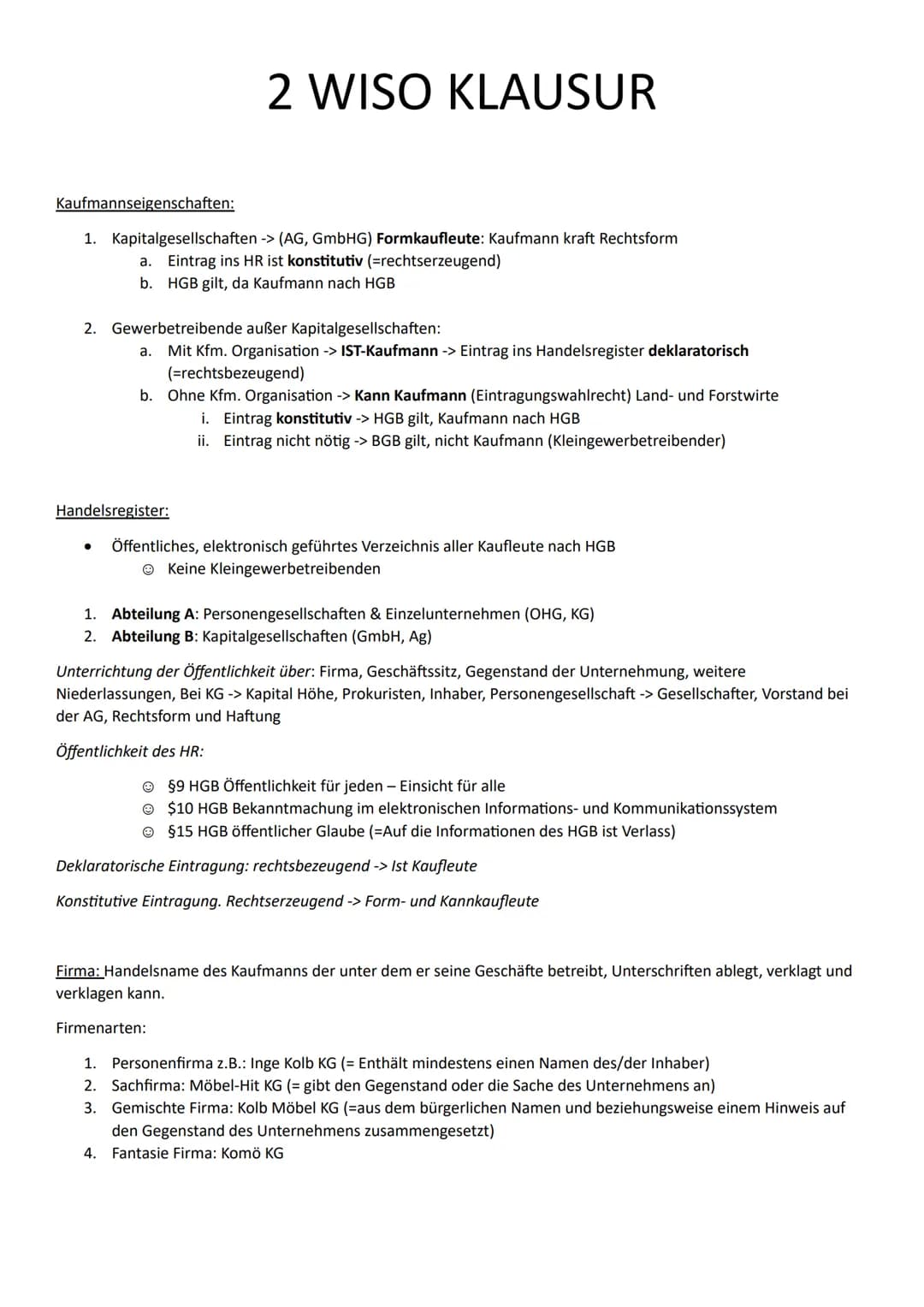 Kaufmannseigenschaften:
1. Kapitalgesellschaften -> (AG, GmbHG) Formkaufleute: Kaufmann kraft Rechtsform
a. Eintrag ins HR ist konstitutiv (