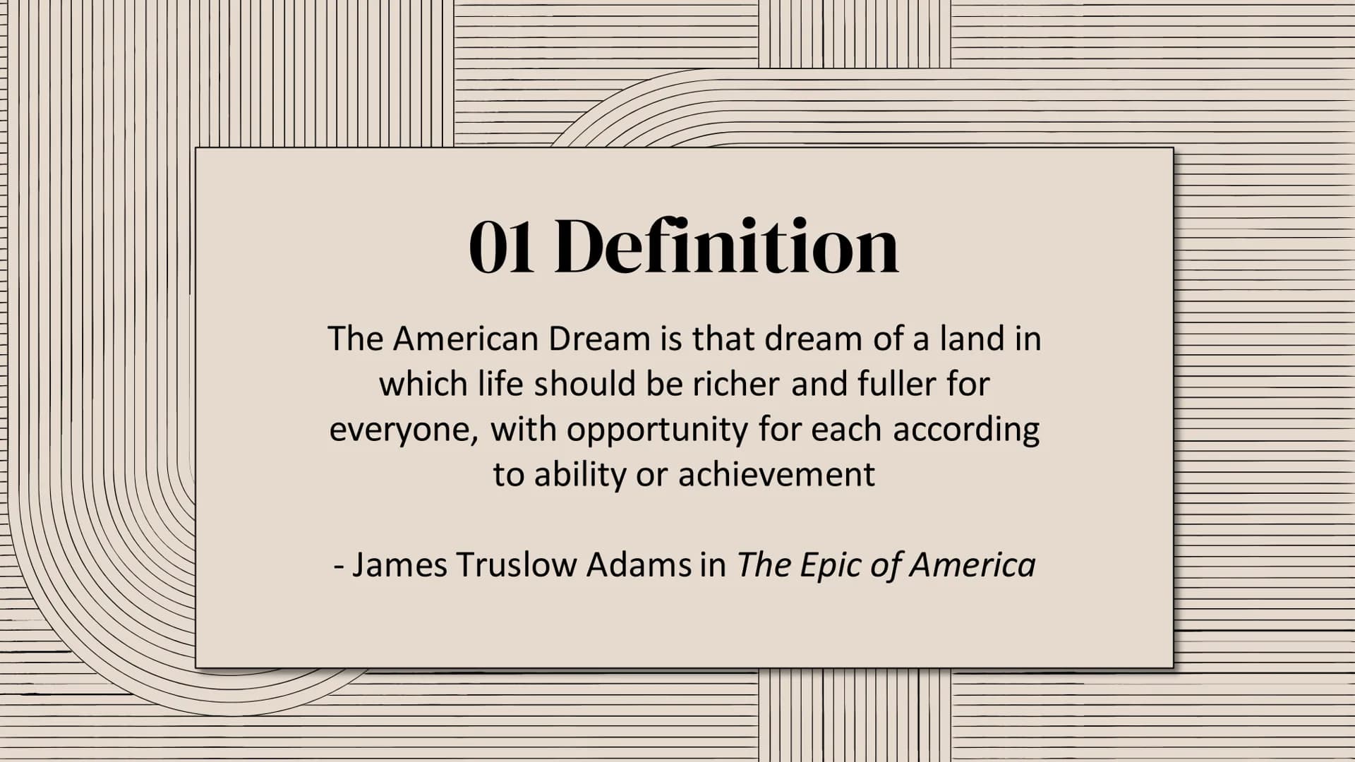 The American Dream
HANDOUT BY
DEFINITION
is that dream of a land in which life should be better and richer and
fuller for everyone, with opp