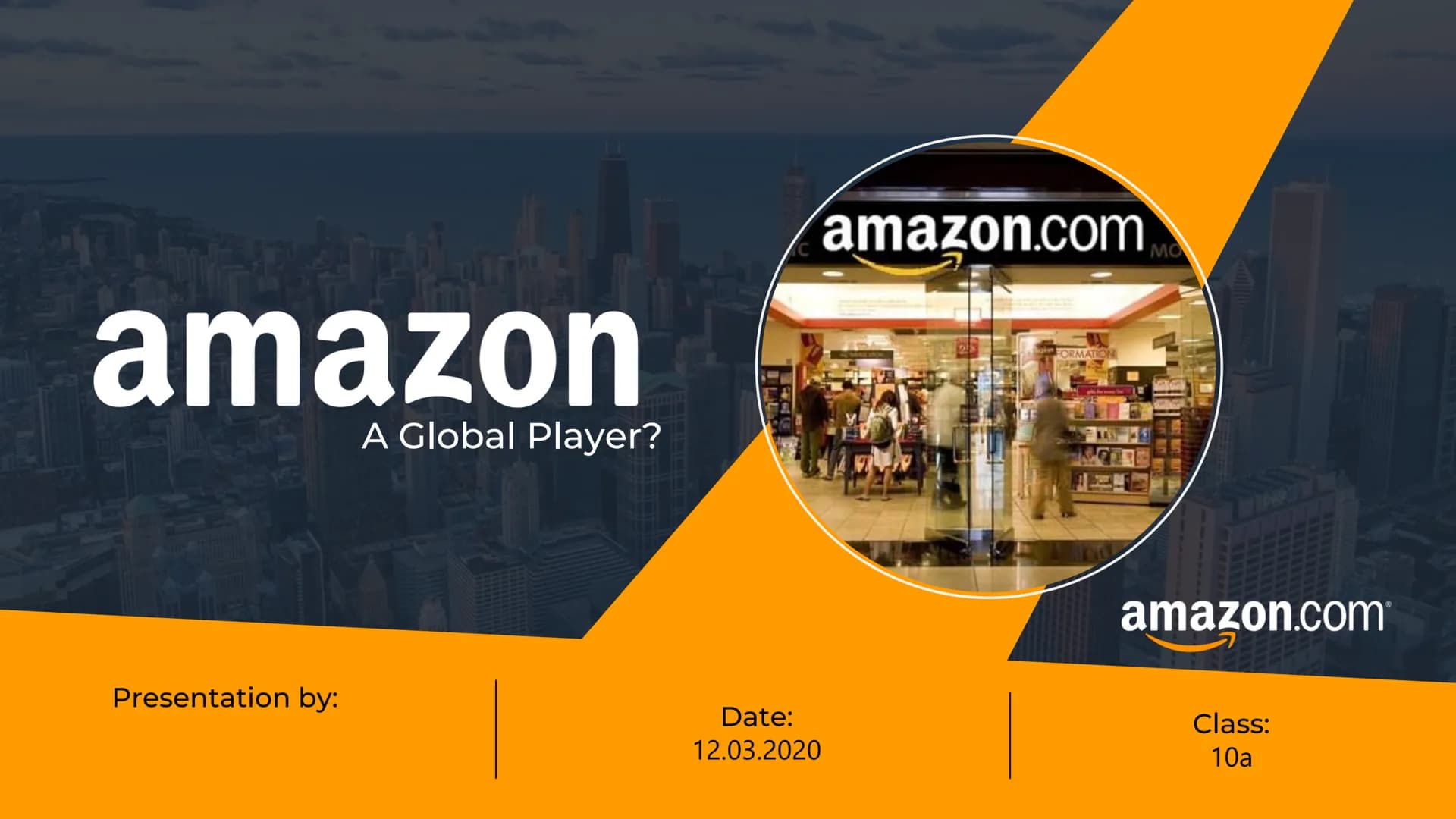 amazon
A Global Player?
Presentation by:
Date:
12.03.2020
amazon.com
FORMATION
MO
amazon.com
Class:
10a Structure:
1. General facts
2. Histo