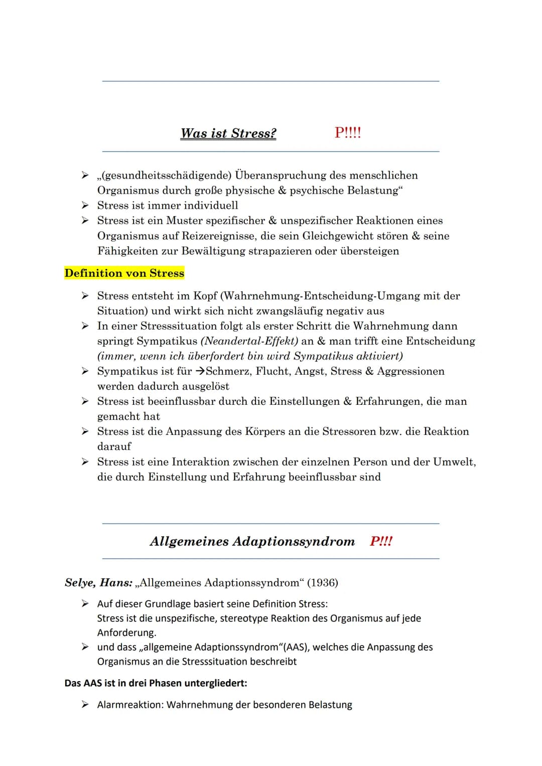 Was ist Stress?
P!!!!
➤ (gesundheitsschädigende) Überanspruchung des menschlichen
Organismus durch große physische & psychische Belastung"
S
