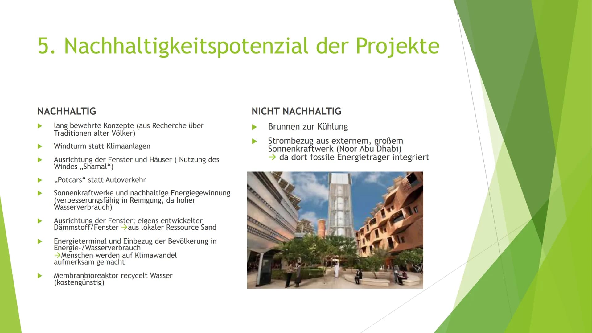 Masdar City Gliederung
Lokalisierung und grundlegende
Fakten
1.
2. Vergleich Abu Dhabi - Berlin
3. Herausforderungen in Abu Dhabi
4. Ziele v