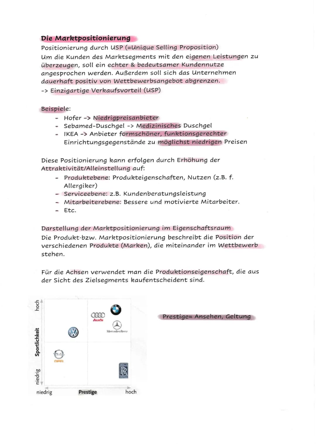 hoch
Sportlichkeit
niedrig
Die Marktpositionierung
Positionierung durch USP (=Unique Selling Proposition)
Um die Kunden des Marktsegments mi