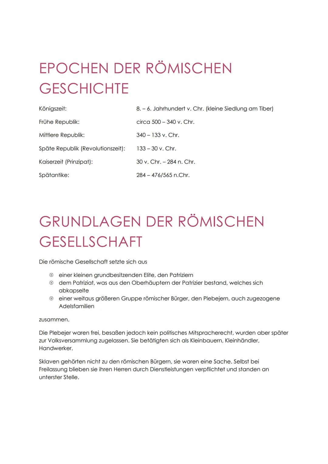 EPOCHEN DER RÖMISCHEN
GESCHICHTE
Königszeit:
Frühe Republik:
Mittlere Republik:
Späte Republik (Revolutionszeit):
Kaiserzeit (Prinzipat):
Sp