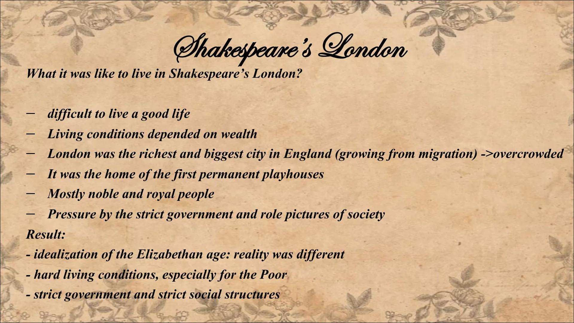 -William Shakespeare-
Historical background 1564-1616
William
Werſenem Schatzper General information
Society
Есопоту
Religion
Politics
Table