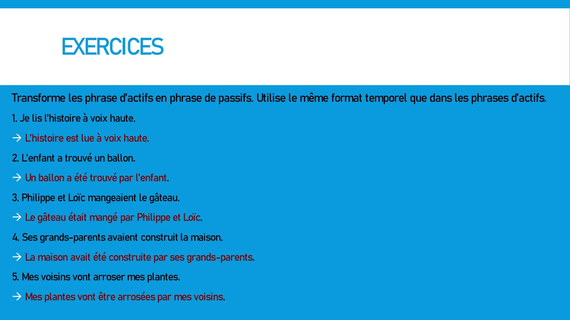 PASSIF / VOIX PASSIVE Qu'est-ce que la voix passive ?
La signification dans le passif est la même que dans l'actif
MAIS: L'accent est sur qu